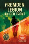 Fremdenlegion an der Front - Thomas Gast - 9783969674093