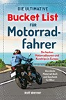 Die ultimative Bucket List für Motorradfahrer - Ralf Werner - 9783969675489