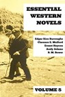 Essential Western Novels - Volume 5 - Edgar Rice Burroughs ; Clarence E. Mulford ; Ernest Haycox ; B. M. Bower ; Andy Adams ; August Nemo - 9783969693711