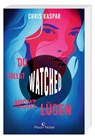 Watched. Du sollst (nicht) lügen - Chris Kaspar - 9783969760130