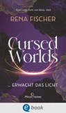 Cursed Worlds 2 … erwacht das Licht - Rena Fischer - 9783969810224