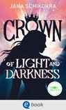 Crown of Light and Darkness - Jana Schikorra - 9783969810644