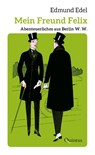 Mein Freund Felix - Edmund Edel - 9783969820766