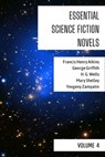 Essential Science Fiction Novels - Volume 4 - Francis Henry Atkins ; George Griffith ; H. G. Wells ; Mary Shelley ; Yevgeny Zamyatin ; August Nemo - 9783969872659