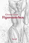 Figurenstehen - Günter Grass - 9783969991077