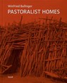 Pastoralist Homes - Winfried Bullinger - 9783969992463
