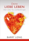 Deine Liebe leben - Barry Long - 9783980750974