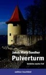 Pulverturm - Jakob Maria Soedher - 9783981026863