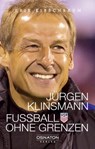 Jürgen Klinsmann - Fußball ohne Grenzen - Erik Kirschbaum - 9783981133783