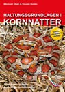 Haltungsgrundlagen der Kornnatter - Michael Glaß ; Daniel Bohle - 9783981317657