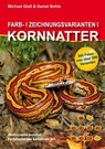 Farb- und Zeichnungsvarianten der Kornnatter - Michael Glaß ; Daniel Bohle - 9783981317664