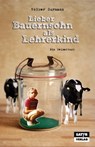 Lieber Bauernsohn als Lehrerkind - Volker Surmann - 9783981489194