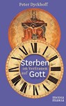 Sterben im Vertrauen auf Gott - Peter Dyckhoff - 9783981634433
