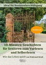 10-Minuten-Geschichten für Senioren zum Vorlesen und Selberlesen - Waltraud Straß - 9783981674248