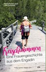 Freischwimmen. Eine Frauengeschichte aus dem Engadin - Flurinda Raschèr-Janett ; Lothar Teckemeyer - 9783981752885