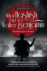 What Hashish Did To Walter Benjamin - Sebastian (Doctorate in Philosophy from the University of Tubingen Marincolo - 9783981771206