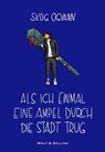 Als ich einmal eine Ampel durch die Stadt trug - Skog Ogvann - 9783981905472