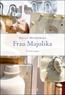 Frau Majolika - Helga Witkowski - 9783982012650