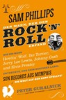 Sam Phillips: Der Mann, Der Den Rock N Roll Erfand - Peter Guralnick - 9783982101606
