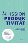 Mission Produktivität - Chris Bailey - 9783982101668
