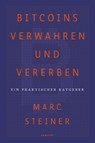 Bitcoins verwahren und vererben - Marc Steiner - 9783982109572
