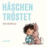 Häschen tröstet - Cori Doerrfeld - 9783982137902