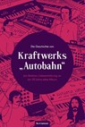 Die Geschichte von Kraftwerks "Autobahn" - Jan Reetze - 9783982210049