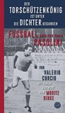Der Torschützenkönig ist unter die Dichter gegangen - Valerio Curcio - 9783982225265