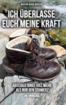 Ich überlasse euch meine Kraft - Martina Maria Wächter - 9783982250366