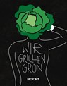 WIR GRILLEN GRÜN - Tobias Heyer ; Klaus Breinig - 9783982297804