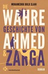 Die wahre Geschichte von Ahmed und Zarga - Mohamedou Ould Slahi - 9783982328164