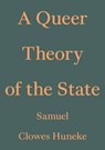A Queer Theory of the State - Samuel Clowes Huneke - 9783982389462
