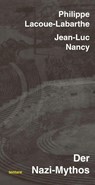 Der Nazi-Mythos - Philippe Lacoue-Labarthe ; Jean-Luc Nancy - 9783982410562