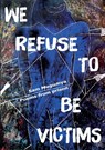 We Refuse To Be Victims - Sam Mugumya - 9783982513287