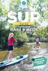SUP-Guide zwischen Harz & Heide - Sabine Kohl - 9783985131129