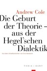Die Geburt der Theorie aus der Hegel'schen Dialektik - Andrew Cole - 9783985140312