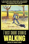 7 best short stories - Walking - H. Belloc ; Henry David Thoreau ; Robert Louis Stevenson ; Sydney Smith ; Walter Scott ; William Wordsworth ; John Burroughs ; Arnold Haultain ; August Nemo - 9783985221400