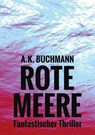 Rote Meere - A.K. Buchmann - 9783985280438