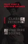 Clara Zetkin und ihre Söhne - Felix Huby ; Harwin Gromes - 9783985300822
