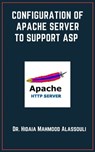Configuration of Apache Server To Support ASP - Dr. Hidaia Mahmood Alassouli - 9783985513970