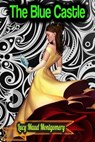 The Blue Castle - Lucy Maud Montgomery - Lucy Maud Montgomery - 9783985517961