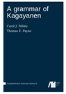 A grammar of Kagayanen - Carol J. Pebley ; Thomas E. Payne - 9783985541058