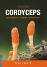 Powerpilz Cordyceps - Vera Wagner - 9783985620135