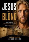 Jesus war blond - Jan van Helsing ; Jason Mason - 9783985620500