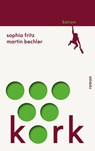 Kork - Sophia Fritz ; Martin Bechler - 9783985680177