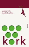 Kork - Sophia Fritz ; Martin Bechler - 9783985680184