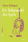 Die Sehnsucht des Igels - Toon Tellegen - 9783985681181