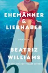 Ehemänner & Liebhaber - Beatriz Williams - 9783985853038