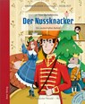 Der Nussknacker. Ein zauberhaftes Ballett. - Peter Tschaikowsky ; Bert Alexander Petzold - 9783985873036