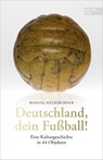 Deutschland, dein Fußball! - Manuel Neukirchner - 9783985880263